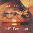 画像1: JEFF FORCHION / ALL FOR LOVE (全10曲) [▲廃盤▲JOEやBRIAN MCKNIGHT好きなら失禁間違いナシ！] (1)