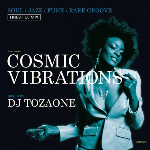 画像1: DJ TOZAONE / COSMIC VIBRATIONS (再発)【MIX CD】最もリクエストが多かった作品が待望のリイシュー！ (1)