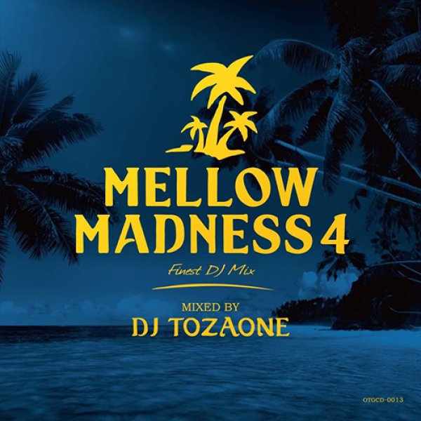 画像1: DJ TOZAONE - MELLOW MADNESS 4【MIX CD】人気の甘〜い夏メロウ♪ 待望のシリーズ第4弾！ (1)
