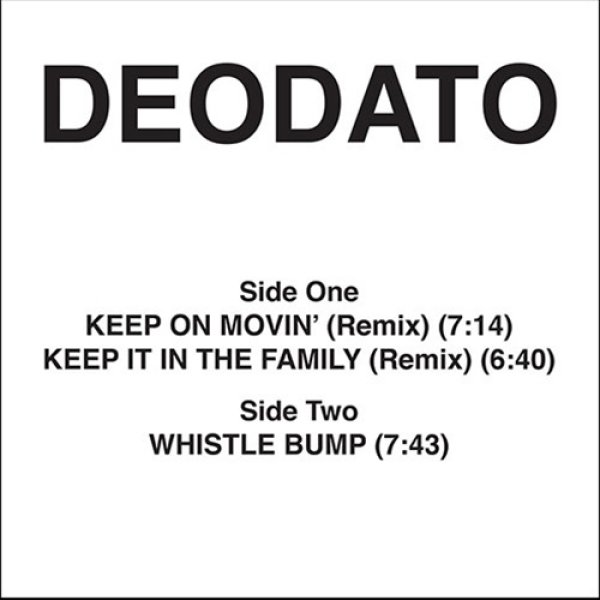 画像1: DEODATO - KEEP ON MOVIN / WHISTLE BUMP (全3曲)【12"INCH】ブラジルを代表するキーボード奏者、EUMIR DEODATOによる名クラシックが復刻！ (1)