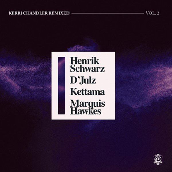 画像1: KERRI CHANDLER - REMIXED VOL. 2 (BY HENRIK SCHWARZ / D'JULZ / KETTAMA / MARQUIS HAWKES) 【12"INCH】 ケリーによるディープハウスの名曲をニューリミックス！！ (1)