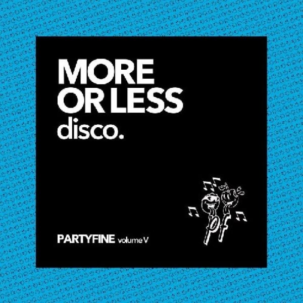 画像1: V.A. - MORE OR LESS DISCO : PARTYFINE VOL.5【2枚組LP】DIMITRI FROM PARISによる未発表曲収録！GET A ROOMやRUBIN STEINERら有名フランス人プロデューサーをフィーチャー！！ (1)