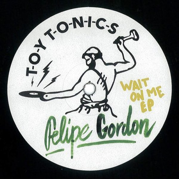 画像1: FELIPE GORDON - WAIT ON ME EP【12"INCH】ハウスDJ要チェックです！「TOY TONICS」2020年2作目はジャジーなディープ・ハウス！！ (1)