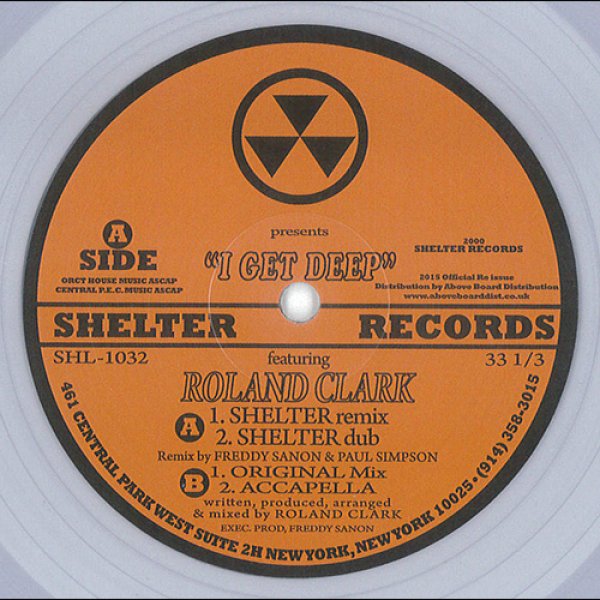 画像1: ROLAND CLARK - I GET DEEP (CLEAR VINYL REPRESS)【限定12"INCH】ニューヨーク・ハウス伝説のレーベル「SHELTER」の12インチ名盤が限定クリア―・ヴァイナルで正規復刻！ (1)