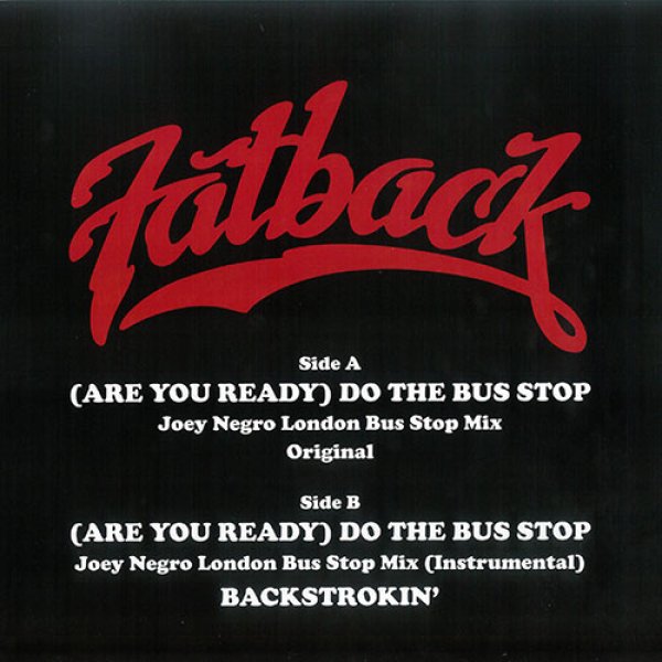 画像1: THE FATBACK BAND - (ARE YOU READY) DO THE BUS STOP (JOEY NEGRO REMIX) 【12"INCH】 JOEY NEGRO改め(本名)DAVE LEEが、伝説のファンク・バンド「FATBACK」1975年の名曲を見事にリミックス！ (1)