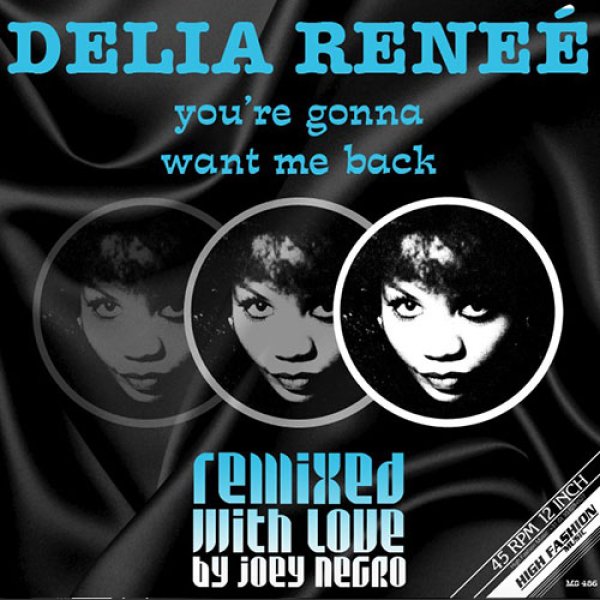 画像1: DELIA RENEE - YOU'RE GONNA WANT ME BACK (JOEY NEGRO REMIXES) 【12"INCH】 話題の1枚！哀愁ディスコ・ブギー1981年名曲をJOEY NEGROことDAVE LEEが手掛けた人気リミックスが登場！！ (1)