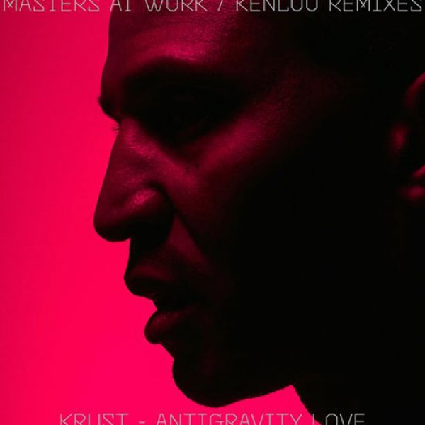 画像1: KRUST - ANTIGRAVITY LOVE (MASTERS AT WORK / KENLOU REMIXES) 【2枚組12"INCH】 ディープ・ハウスが好きな人は必聴！最新アルバム"THE EDGE OF EVERYTHING"に先駆けて、リミックス・シングルが登場！！ (1)