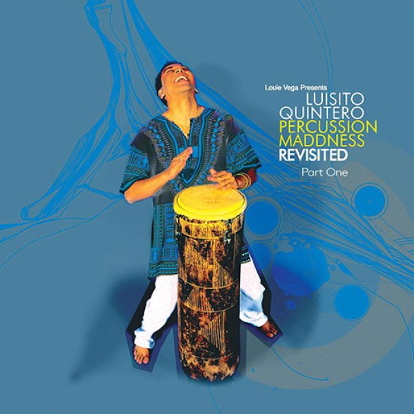 画像1: LUISITO QUINTERO - PERCUSSION MADDNESS REVISITED (PART ONE) 【2枚組LP】 ルイ・ヴェガ・プロデュース！グラミー賞受賞の世界的パーカッショニストによる2007年最高傑作アルバムがヴァイナルで登場！！ (1)