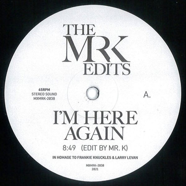 画像1: MR. K - I’M HERE AGAIN / GIRL YOU NEED A CHANGE OF MIND 【12"INCH】 DANNY KRIVITから〜FRANKIE KNUCKLESとLARRY LEVANへ贈るオマージュ・エディット！！ (1)