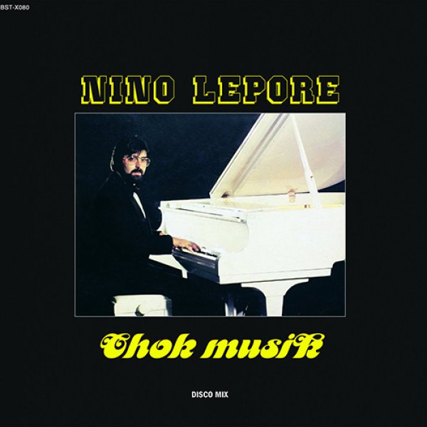 画像1: NINO LEPORE - CHOK MUSIK / BAD TIME 【12"INCH】 ディスコ・ファン見逃し厳禁！ イタロ・ディスコ・ブギーの激レア名曲が再発！！ (1)