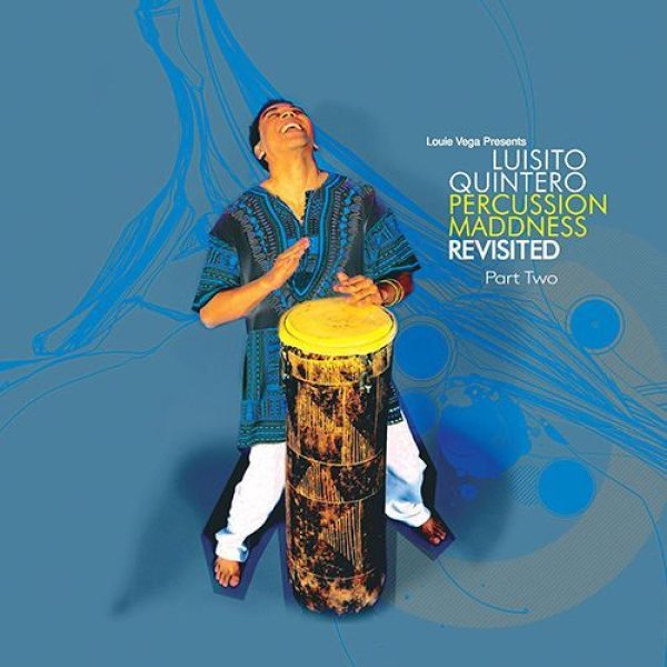 画像1: LUISITO QUINTERO - PERCUSSION MADDNESS REVISITED (PART TWO) 【2枚組LP】 ルイ・ヴェガ・プロデュース！グラミー賞受賞の世界的パーカッショニストによる2007年最高傑作アルバムがヴァイナルで登場！！ (1)