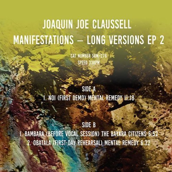 画像1: JOAQUIN JOE CLAUSSELL - MANIFESTATIONS LONG VERSIONS EP 2 【12"INCH】 未発表テイクで収録！デモ・テイク / セッションにフォーカスしたCDコンピレーション・アルバム『MANIFESTATIONS』からアナログ・カット！！ (1)