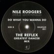 画像2: NILE RODGERS - DO WHAT YOU WANNA DO (THE REFLEX MIXES) 【12"INCH】 ナイル・ロジャース2014年のヒット曲を、リエディット職人THE REFLEXがリワーク！盛り上がり確実、即戦力の一枚が登場！！ (2)