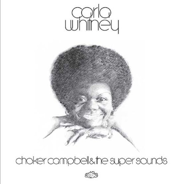 画像1: CARLA WHITNEY - CHOKER CAMPBELL & THE SUPER SOUNDS 【LP】(RSD DROPS 2021 限定商品 - 6/12)  祝！1975年の激レア・ソウル・アルバムがRSD DROPS限定盤で再発！！ (1)