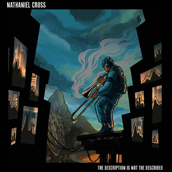 画像1: NATHANIEL CROSS - THE DESCRIPTION IS NOT THE DESCRIBED 【12"INCH】 ブラジリアン、アフロなど多彩な音にブロークンビーツがトロンボーンとクロスオーバーするジャジーで洒落た新世代ジャズを披露！ (1)