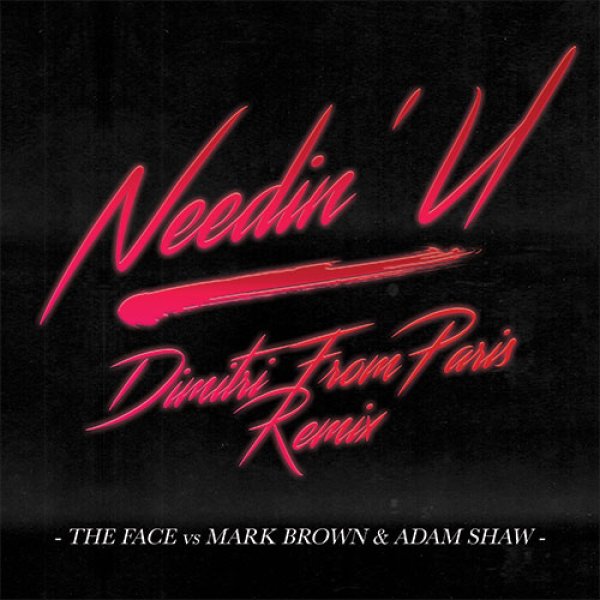 画像1: THE FACE VS MARK BROWN & ADAM SHAW - NEEDIN' U (DIMITRI FROM PARIS REMIX) 【12"INCH】 デヴィッド・モラレスによる名ハウス・アンセムのディミトリ・フロム・パリ・リミックス！ピクチャースリーブ＆カラーヴァイナル仕様で復刻！！ (1)