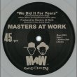 画像2: MASTERS AT WORK - WE DID IT FOR YEARS 【12"INCH】 復活シングル第2弾！今回もKENLOU系のアフロ感あるミニマルでソリッドなハウス・トラックが最高です！！ (2)