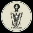 画像1: LAROYE - IF IT AIN'T JAZZ VOLUME 3 【12"INCH】(再入荷)  話題のヴァイナルオンリー・リワーク・シリーズ第3弾！今回は、CHARLES EARLAND、NOEL POINTERによる70年代のフュージョン/ジャズの名曲をスペシャル・エディット！！ (1)