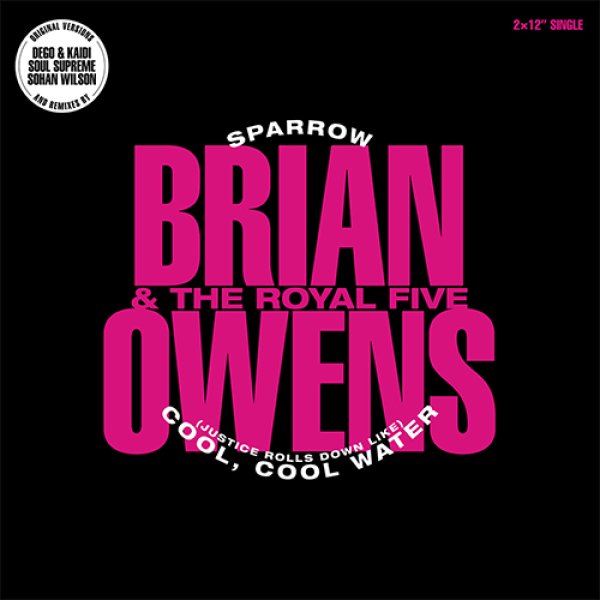 画像1: BRIAN OWENS & THE ROYAL FIVE - SPARROW / COOL COOL WATER 【2×12"INCH】 MARVIN GAYEやLEON WARE辺りの70'Sソウル・マエストロを彷彿させるナンバー"SPARROW"を、DEGO & KAIDI TATHAMのコンビがリミックス！ (1)