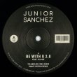 画像1: JUNIOR SANCHEZ FEAT. DAJAE - BE WITH U 2.0 【12"INCH】 ハウス界の大御所アーチストによる1999年のハウス・クラシックが新ヴァージョンとなって登場！ (1)