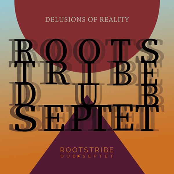 画像1: ROOTSTRIBE DUB SEPTET - DELUSIONS OF REALITY 【LP】 日本屈指のアフロビートバンド JARIBU AFROBEAT ARKESTRA を立ち上げたベーシスト久保 祐一朗が結成したスペシャル・バンドが初のアナログ・アルバムをリリース！ (1)