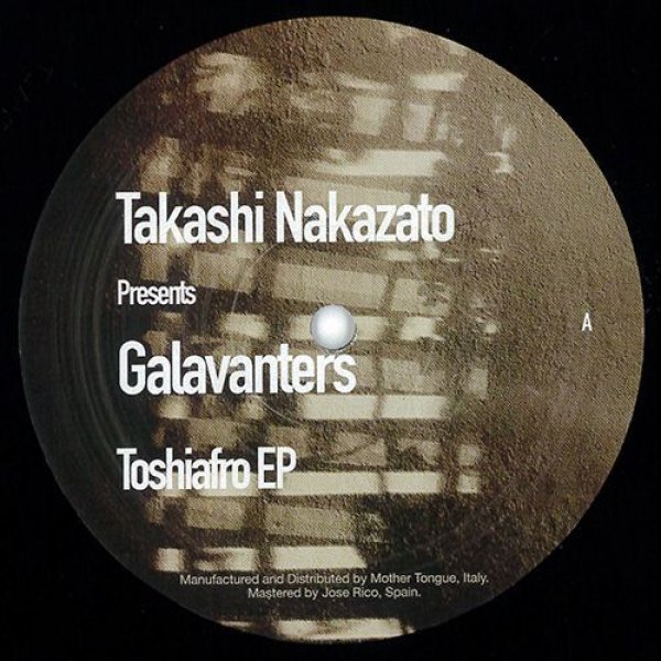 画像1: TAKASHI NAKAZATO PRES. GALAVANTERS - TOSHIAFRO EP 【12"INCH】 世界中で活躍する東京出身のパーカッショニスト、中里たかしによる新グループのデビューEP！ジャジーでスウィングな素晴らしい内容に仕上がった一枚！！ (1)