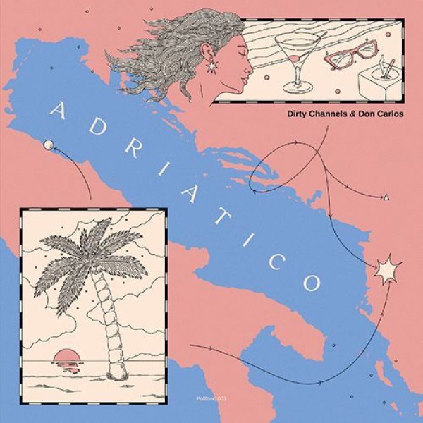 画像1: DIRTY CHANNELS & DON CARLOS - ADRIATICO 【12"INCH】 バレアリックなフィーリングを持ったアドリア海〜地中海テイスト溢れるドリーム・ハウスを繰り広げるオススメの一枚が入荷！ (1)