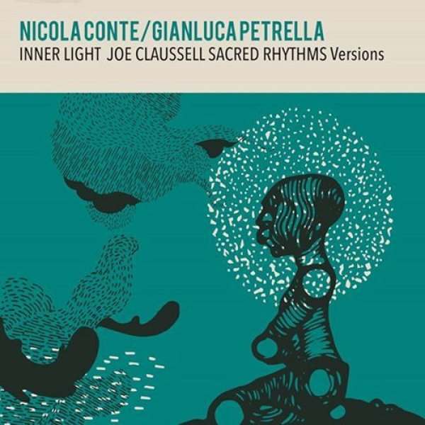 画像1: NICOLA CONTE & GIANLUCA PETRELLA - INNER LIGHT (JOE CLAUSSELL SACRED RHYTHMS VERSIONS) 【12"INCH】 力強いスピリットを感じさせるジャズ・ハウス！抜群のダンス・トラックに仕上がったジョー・クラウゼル・リミックス！ (1)