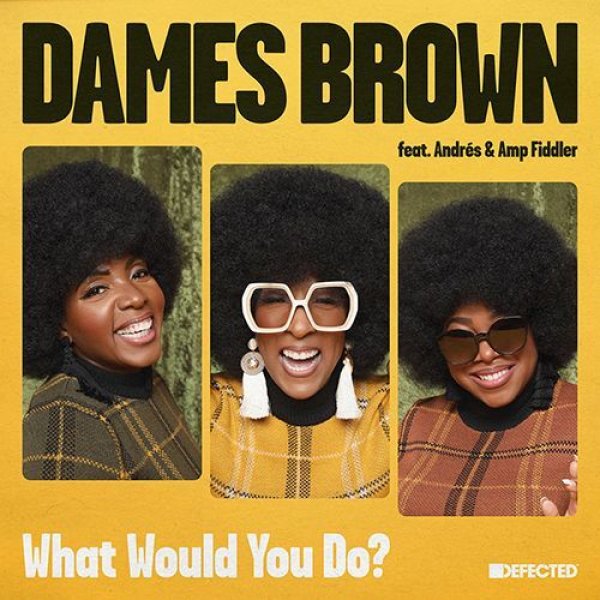 画像1: DAMES BROWN FEATURING ANDRÉS & AMP FIDDLER - WHAT WOULD YOU DO? 【7"INCH】 人気ハウス・プロデューサーFOLAMOURのリミックスも収録したソウルフルでファンキーなブギー・チューン！ (1)