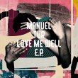 画像1: MANUEL TUR - LOVE ME WELL EP 【12"INCH】 ベテランプロデューサーMANUEL TURがエモーショナルなディープ・ハウスをリリース！ (1)