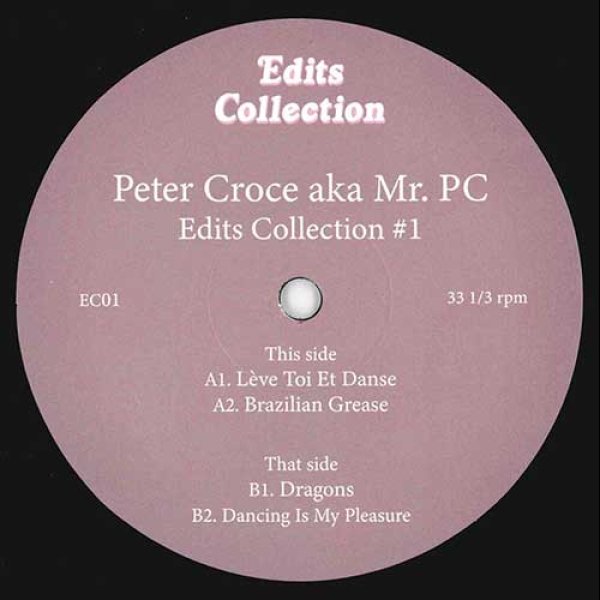 画像1: MR PC AKA PETER CROCE - EDITS COLLECTION 1 【12"INCH】 素敵なディスコ名曲ネタをフロアを賑わしてくれるだろうグッドなトラックに仕上げた、ディスコ・ファンにはタマラナイおすすめ盤！ (1)