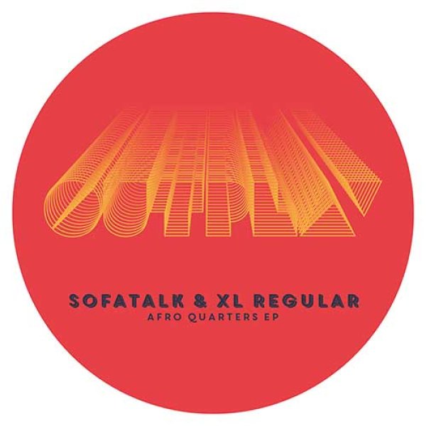 SOFATALK & XL REGULAR - AFRO QUARTERS EP【12