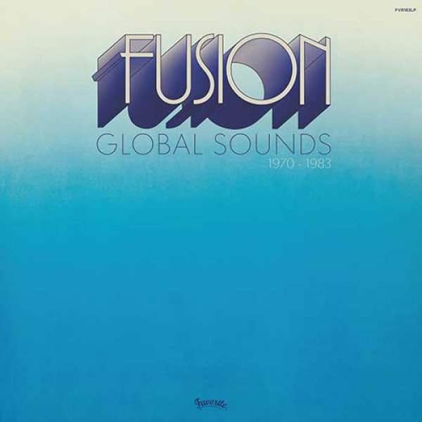 画像1: V.A. - FUSION GLOBAL SOUNDS (1970-1983) 【LP】 『AOR GLOBAL SOUNDS』、『FRENCH AND BRAZILIAN DISCO BOOGIE SOUNDS』といった人気シリーズを手がけたCHARLES MAURICE監修による新シリーズ第1弾！ (1)