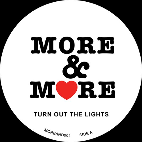 画像1: MORE & MORE - TURN OUT THE LIGHTS / PURE VIBES 【12"INCH】 DJ HARVEYがプレイしている要注目の一枚！EDDY GRANT/"MY TURN TO LOVE YOU"のリエディットと、メロディアスな極上インスト・ブギーを収録！ (1)