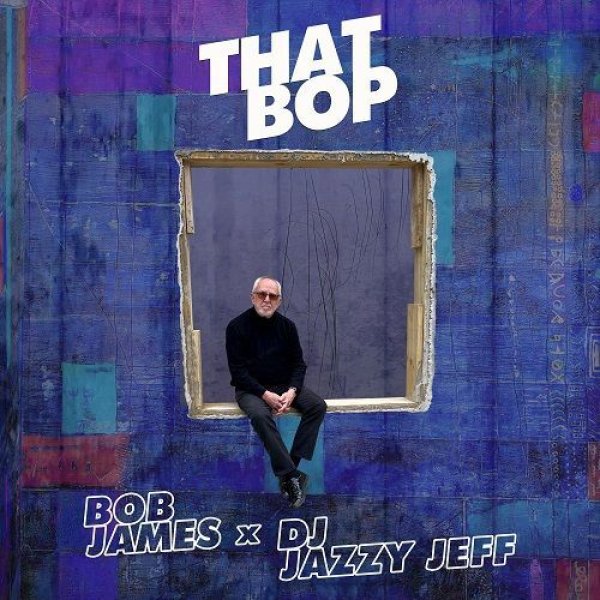 画像1: BOB JAMES - THAT BOP 【7"INCH】(再入荷)  10年振りのスタジオアルバム『JAZZ HANDS』から DJ JAZZY JEFF とコラボの話題曲に加えて、大ネタ名曲 "SHAMBOOZIE" をカップリングした7"インチが登場！世界限定1200枚！ (1)