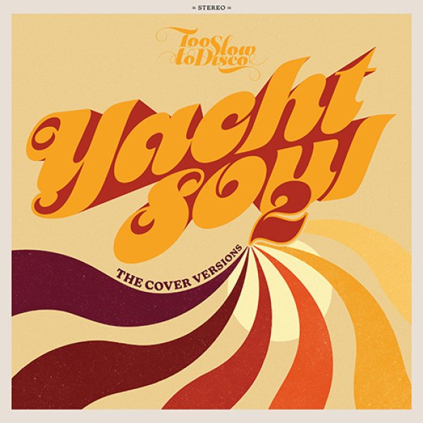 画像1: V.A. - YACHT SOUL - THE COVER VERSIONS 2 【2LP】 「TOO SLOW TO DISCO」から派生した『YACHT SOUL』コンピレーション第2弾！ソウル方面のアーティストがAOR等の名曲をカヴァーした極上ソングが全15曲！ (1)
