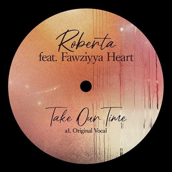 画像1: ROBERTA FEAT. FAWZIYYA HEART - TAKE OUR TIME 【12"INCH】 ニューヨークはブルックリン拠点のプロデューサー、ROBERTAによるソフトなエレピを用いたトラック、そこにFAWZIYYA HEARTの唄をフィーチャーしながらしっとりジャジーなヴォーカル・ハウスを披露！ (1)