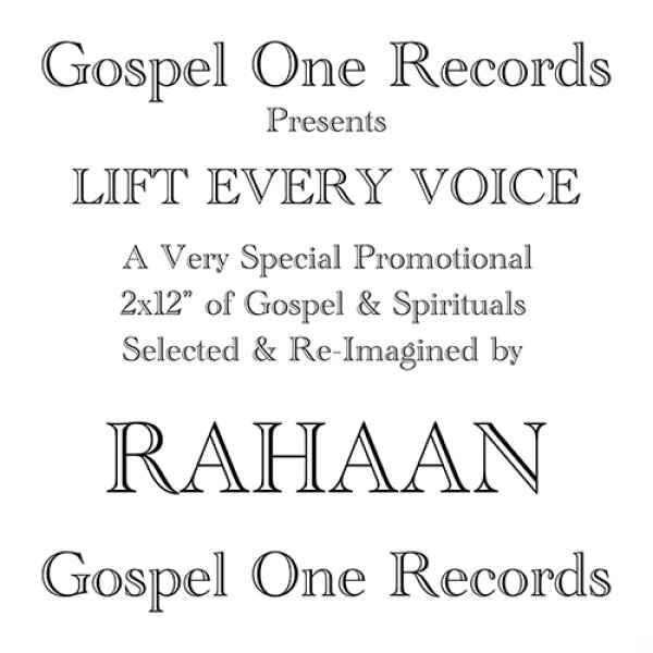 画像1: RAHAAN - LIFT EVERY VOICE 【2×12"INCH】 シカゴのRAHAANによる新作は、ゴスペルをテーマにした2枚組エディット。SYLVESTER/"I NEED YOU"のカヴァー等も収録した熱い内容！ (1)