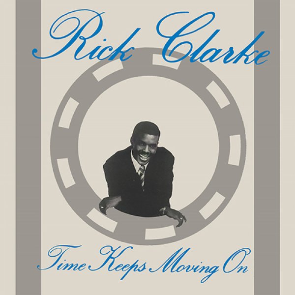 画像1: RICK CLARKE - TIME KEEPS MOVING ON 【LP】 1988年のUKストリート・ソウル名盤が正規再発！リズムマシンやシンセサイザーを駆使したシンプルでメロウなトラックメイキングとRICK CLARKEのソウルフルなヴォーカルが抜群のバランスで融合した、UKストリート・ソウルの王道を行く素晴らしい内容！ (1)