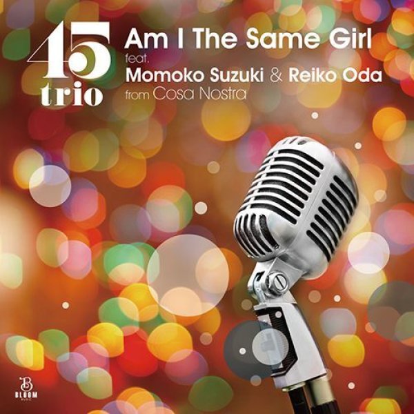 画像1: 45TRIO FEAT. MOMOKO SUZUKI & REIKO ODA FROM COSA NOSTRA - AM I THE SAME GIRL 【7"INCH】 BARBARA ACKLINが歌いヒットした永遠のヤング・ソウルとして名高い名曲”AM I THE SAME GIRL“を、45TRIOが煌めきを伴いナイスカバー！ (1)