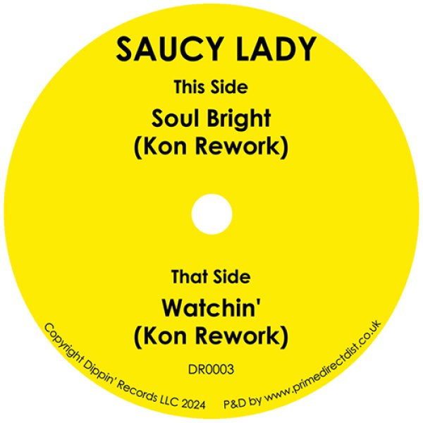 画像1: SAUCY LADY - SOUL BRIGHT (KON REWORK) / WATCHIN’ (KON REWORK) 【7"INCH】 お馴染みのKON氏が、SAUCY LADYの人気を使い、MADONNAとROCKWELLの名曲でスペシャル・マッシュアップ！ (1)