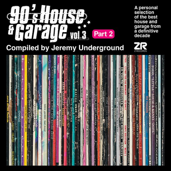 画像1: V.A. - 90’S HOUSE & GARAGE VOL. 3 (PART 2) - COMPILED BY JEREMY UNDERGROUND 【2LP】 フランスのJEREMY UNDERGROUNDが、DAVE LEE主宰「Z RECORDS」から90'Sガラージ・ハウスのコンピレーションをリリース！ 初デジタル化となる音源が多数となっており、レア・トラックや未発表音源も含んだ聴き応え抜群の仕上がり！ (1)