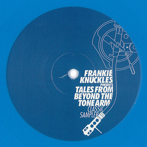 V.A. (FRANKIE KNUCKLES PRESENTS) - TALES FROM BEYOND THE TONE ARM - CLASSIC  SAMPLER 1 (全4曲)【再入荷・12inch】