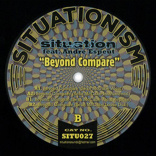 SITUATION FEAT ANDRE ESPEUT - BEYOND COMPARE (SEAN MCCABE REMIXES)【12