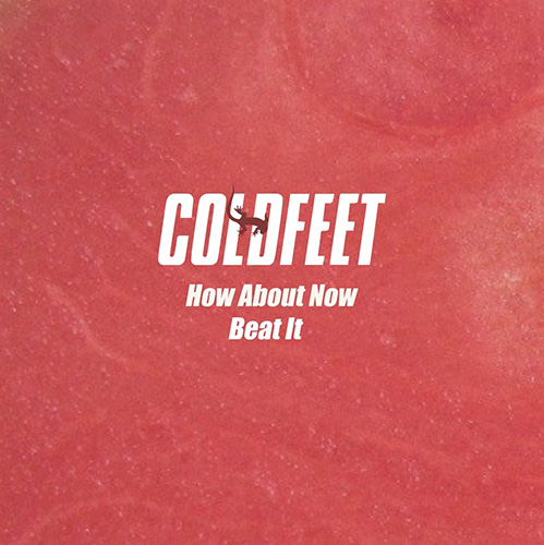 COLDFEET - HOW ABOUT NOW / BEAT IT【7