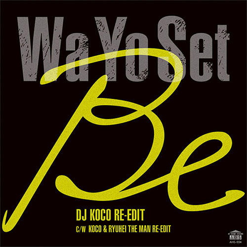 WA YO SET - BE (DJ KOCO / RYUHEI THE MAN RE-EDIT)【限定7