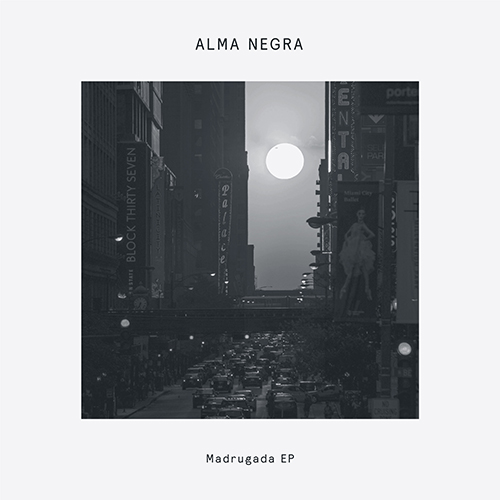 ALMA NEGRA - MADRUGADA EP (INCL. YUKSEK REMIX)【12