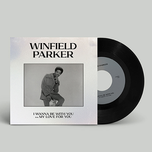 WINFIELD PARKER - I WANNA BE WITH YOU / MY LOVE FOR YOU【7